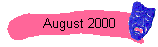 August 2000